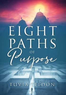 Eight Paths of Purpose by Teldon, Tuvia