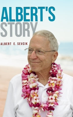 Albert's Story by Sevcik, Albert E.