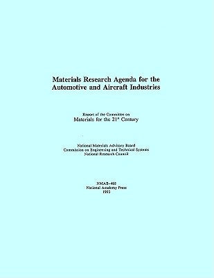 Materials Research Agenda for the Automobile and Aircraft Industries by National Research Council