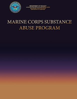 Marine Corps Substance Abuse Program by Navy, Department Of the