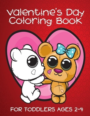 Valentine's Day Coloring Book for Toddlers Ages 2-4: Kindergarten Prechoolers Designs For Kids Fun by Wheeler, Roxie
