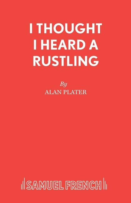 I Thought I Heard a Rustling by Plater, Alan