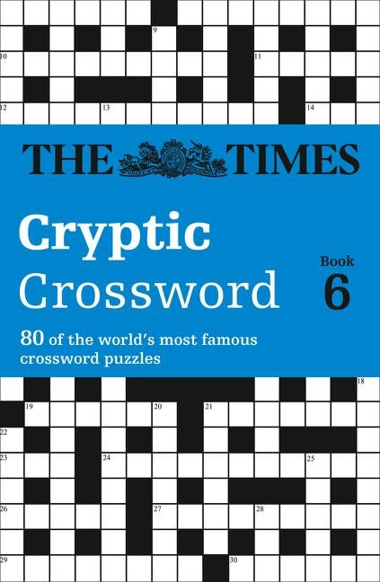 The Times Cryptic Crossword Book 6: 80 world-famous crossword puzzles by The Times Mind Games