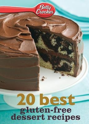 Betty Crocker 20 Best Gluten-Free Dessert Recipes by Crocker, Betty Ed D.