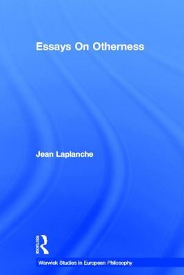 Essays on Otherness by LaPlanche, Jean