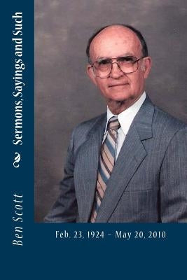 Sermons, Sayings and Such by Scott, Ben
