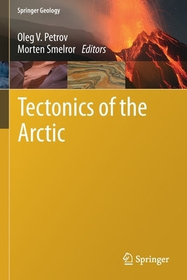 Tectonics of the Arctic by Petrov, Oleg V.