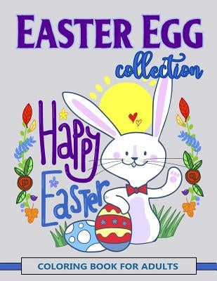 Easter Egg Collection: Happy Easter Coloring Book for Adults by Art, V.
