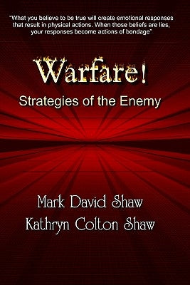 Warfare!: Strategies of the Enemy by Colton Shaw, Kathryn