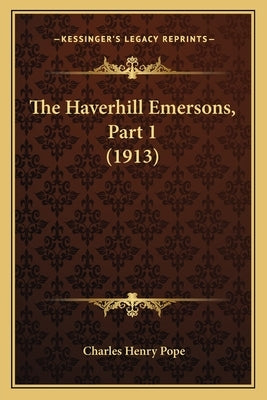 The Haverhill Emersons, Part 1 (1913) by Pope, Charles Henry