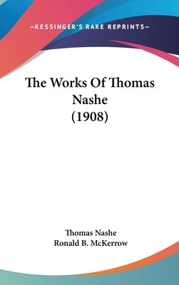 The Works Of Thomas Nashe (1908) by Nashe, Thomas