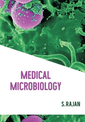 Medical Microbiology by Rajan, S.