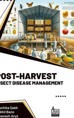 Post-Harvest Insect Disease Management by Sekh, Ruchika