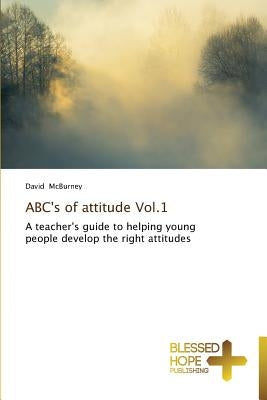 ABC's of attitude Vol.1 by McBurney, David