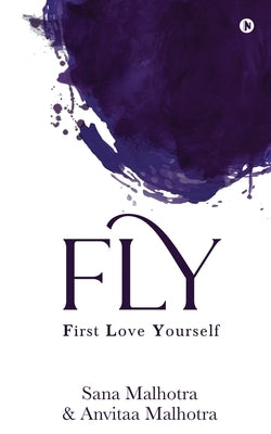 Fly: First Love Yourself by Anvitaa Malhotra