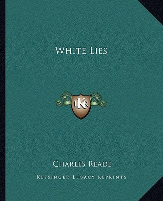 White Lies by Reade, Charles