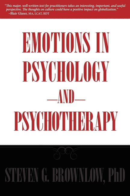 Emotions in Psychology and Psychotherapy by Brownlow, Steven G.