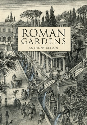 Roman Gardens by Beeson, Anthony