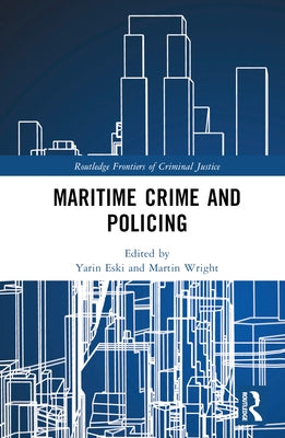 Maritime Crime and Policing by Eski, Yarin