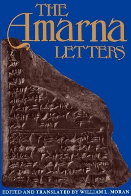 The Amarna Letters by Moran, William L.