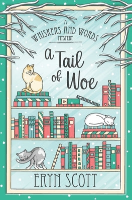 A Tail of Woe by Scott, Eryn