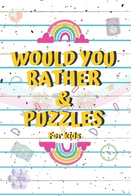 Would you rather and puzzles for kids: over 90 questions and puzzles for kids Ages 6-12 by Puzzleo, Kidso