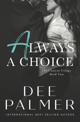 Always A Choice by Palmer, Dee