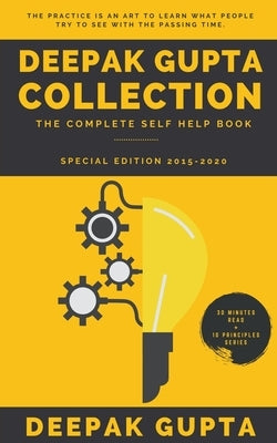 Deepak Gupta Collection: The Complete Self Help Book (2015-2020) by Gupta, Deepak