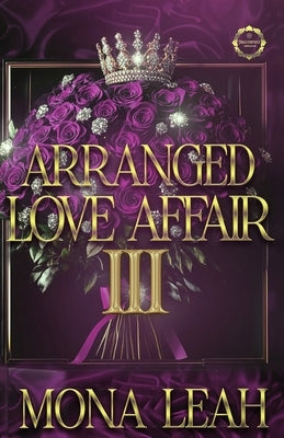 Arranged Love Affair 3 by Leah, Mona
