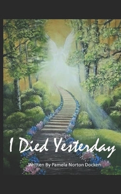 I Died Yesterday by Docken, Pamela Norton