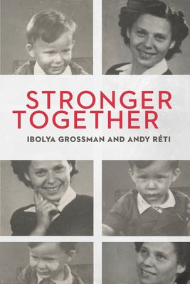 Stronger Together by Grossman, Ibolya