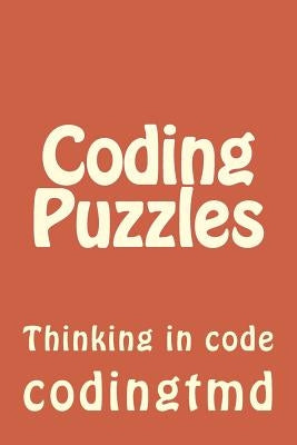 Coding Puzzles: Thinking in code by Codingtmd