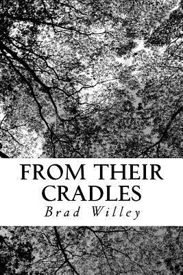 From Their Cradles: Poems for My Daughters by Willey, Brad