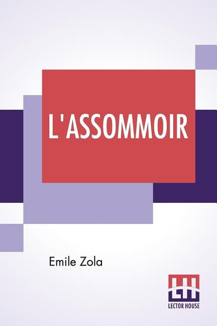 L'Assommoir: Translated By John Stirling by Zola, Emile