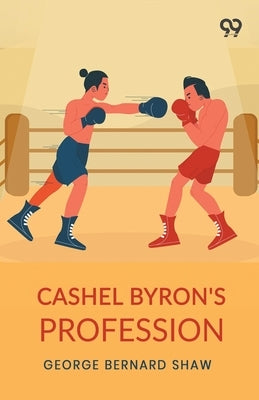 Cashel Byron's Profession by Shaw, George Bernard