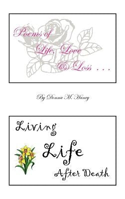 Poems of Life, Love and Loss: Living Life After Death by Haney, Donna M.
