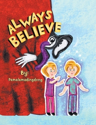 Always Believe by Pamalamadingdong
