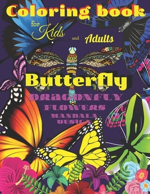 Coloring book BUTTERFLY, Dragonfly, Flowers for Kids and Adults: All ages with Mandala Design, Creative Haven, Relax and Relieve, Stress Color In Draw by Sahan, Roman