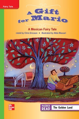 Reading Wonders Leveled Reader a Gift for Mario: A Mexican Folktale: Beyond Unit 5 Week 1 Grade 3 by McGraw Hill