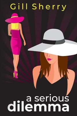 A Serious Dilemma by Sherry, Gill