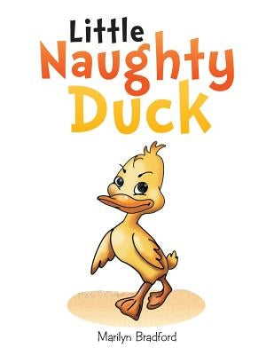 Little Naughty Duck by Bradford, Marilyn
