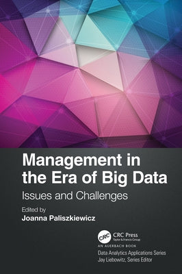 Management in the Era of Big Data: Issues and Challenges by Paliszkiewicz, Joanna