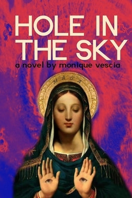 Hole in the Sky by Vescia, Monique