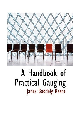 A Handbook of Practical Gauging by Keene, Janes Boddely