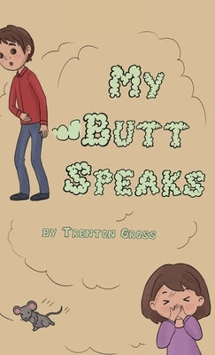My Butt Speaks by Gross, Trenton Clay