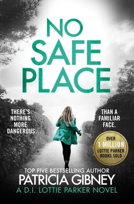 No Safe Place: A Gripping Thriller with a Shocking Twist by Gibney, Patricia