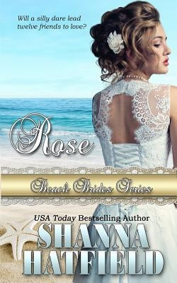 Rose by Hatfield, Shanna