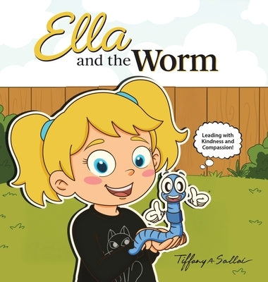 Ella and the Worm by Sallai, Tiffany A.