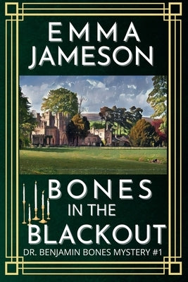 Bones In The Blackout: A Romantic Wartime Cozy Mystery by Jameson, Emma