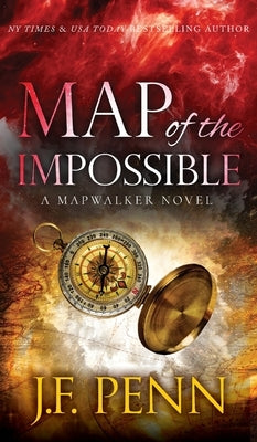 Map of the Impossible: A Mapwalker Novel by Penn, J. F.